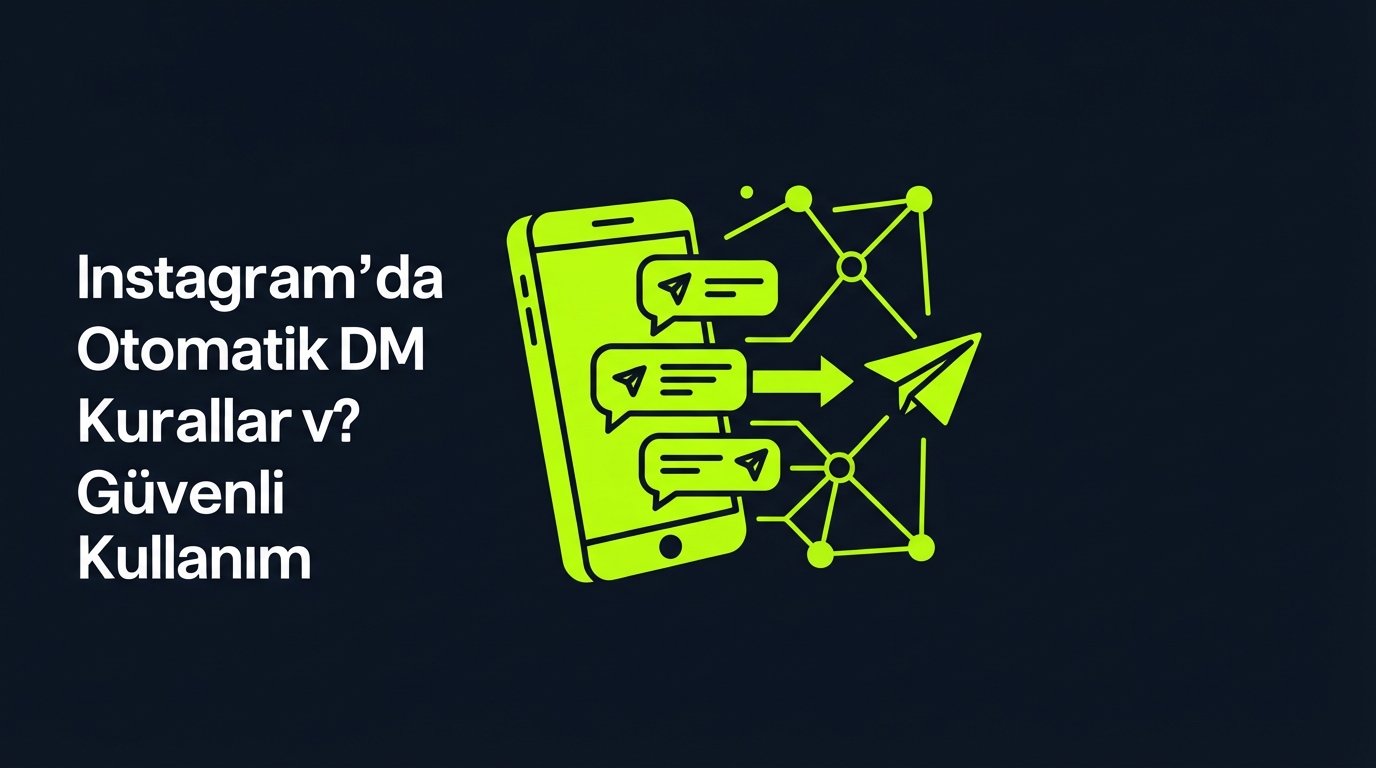 Instagram'da Otomatik DM Yasak mı? Kurallar ve Güvenli Kullanım